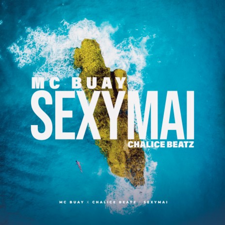 Sexymai ft. Chalice Beatz | Boomplay Music