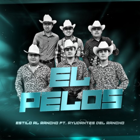 El Pelos ft. Ayudantes del Rancho | Boomplay Music