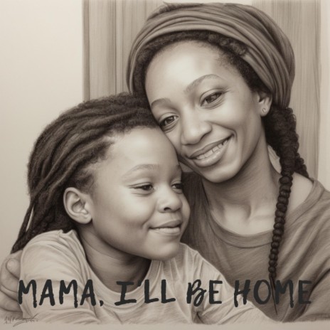 Mama, I'll Be Home | Boomplay Music