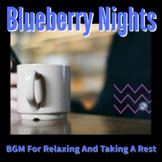 BGM For Relaxing And Taking A Rest