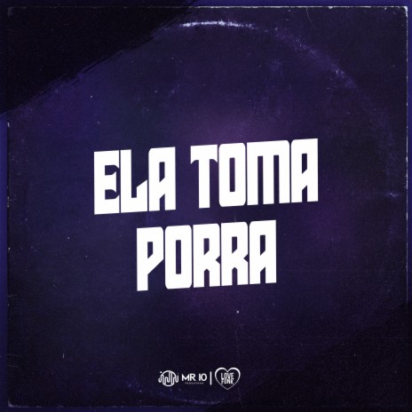 Ela Toma Porra ft. DJ JHOW ZS, DJ Lima & MC GU DO CATARINA | Boomplay Music