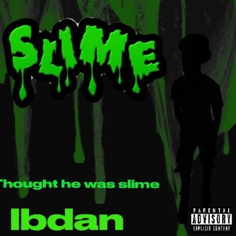 Thought he was slime | Boomplay Music