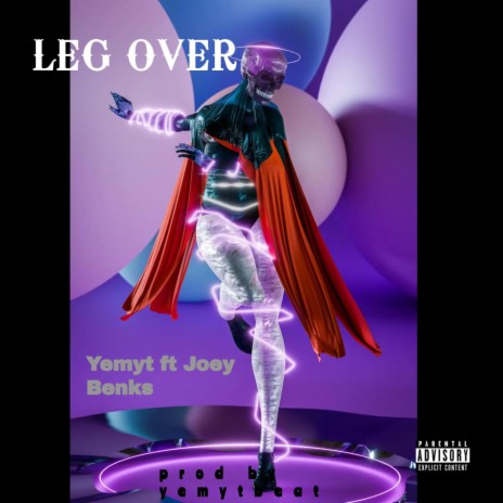 Leg over ft. Joey Benk | Boomplay Music