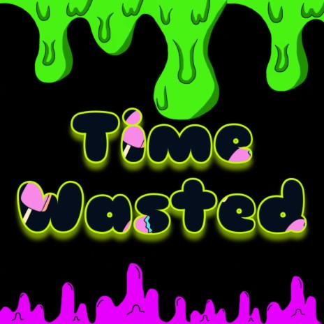 Time Wasted