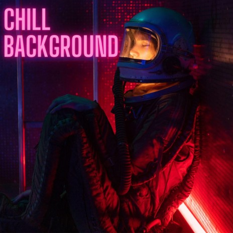 Chill Background | Boomplay Music