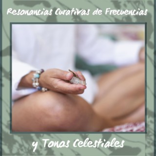 Resonancias Curativas de Frecuencias y Tonos Celestiales