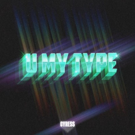 U MY TYPE | Boomplay Music