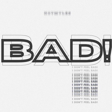 BAD! | Boomplay Music