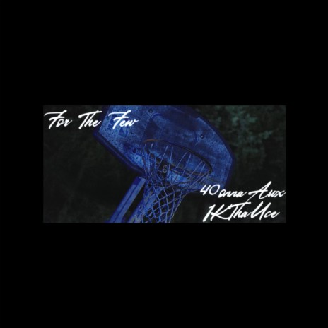 For the few ft. 1KTHAUC3 | Boomplay Music