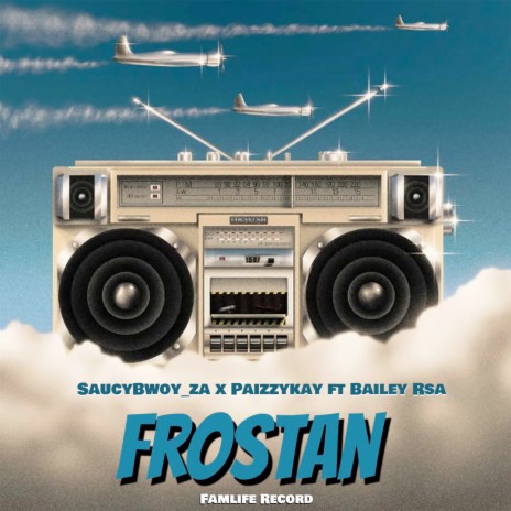 Frostan ft. Bailey RSA & PaizzyKay | Boomplay Music