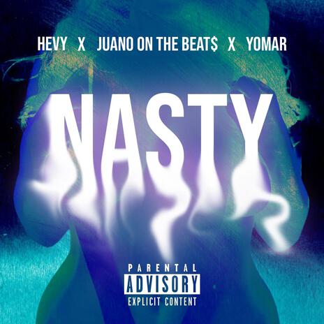 NASTY ft. Yomar & Juano On The Beats | Boomplay Music