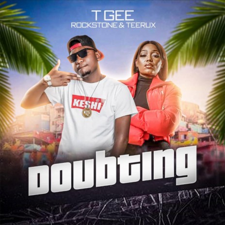 Doubting (feat. Rockstone & Teerux) | Boomplay Music