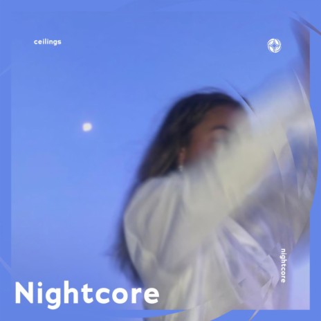 Ceilings - Nightcore ft. Tazzy