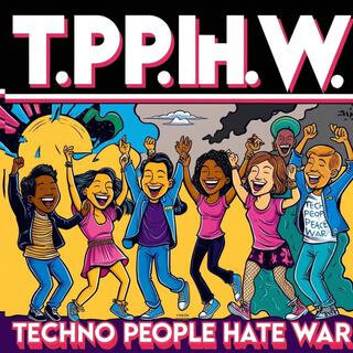 T.PP.H.W. techno people hate war by temponova