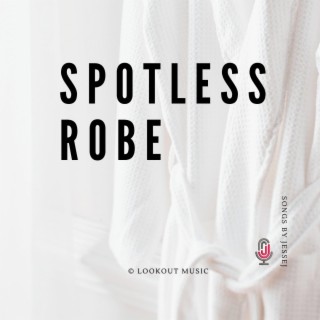 Spotless Robe