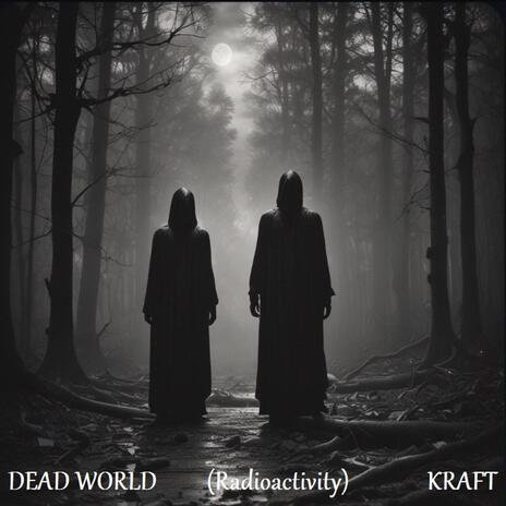 DEAD WORLD (Radioactivity) | Boomplay Music