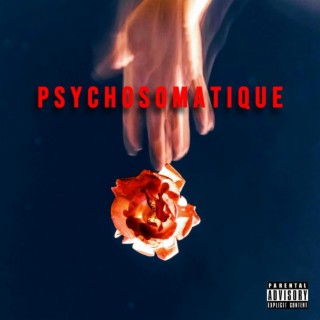 PSYCHOSOMATIQUE lyrics | Boomplay Music