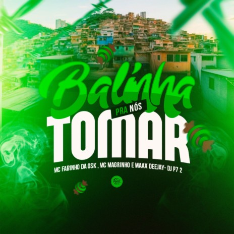 Balinha pra nos tomar ft. Mc Magrinho, Maax Deejay & DJ P7 | Boomplay Music