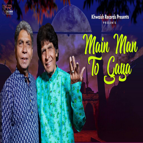 Main Man To Gaya ft. Ustad Mohammad Hussain | Boomplay Music