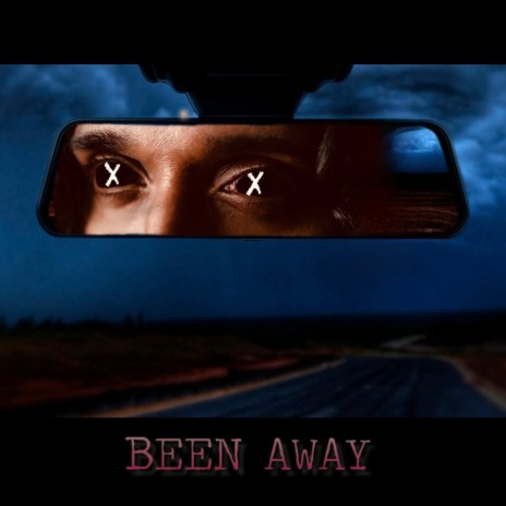 Been Away | Boomplay Music