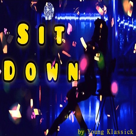 Sit Down | Boomplay Music