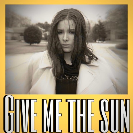 Give me the sun | Boomplay Music