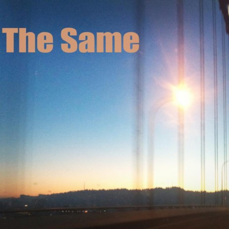 The Same | Boomplay Music