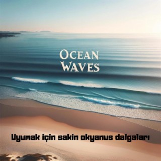 Uyumak için sakin okyanus dalgaları (Ocean Waves)