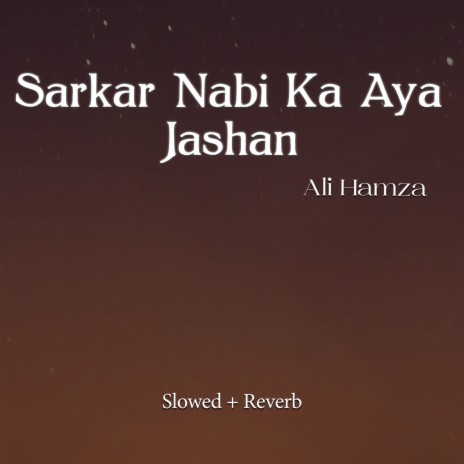 Sarkar Nabi Ka Aya Jashan Lofi | Boomplay Music