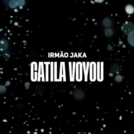 Catila Voyou | Boomplay Music
