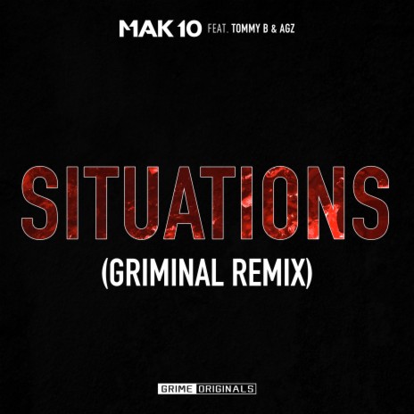 Situations (Griminal Remix) ft. Mak 10, Tommy B & Agz | Boomplay Music