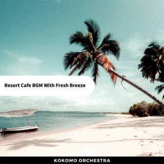 Resort Cafe BGM With Fresh Breeze