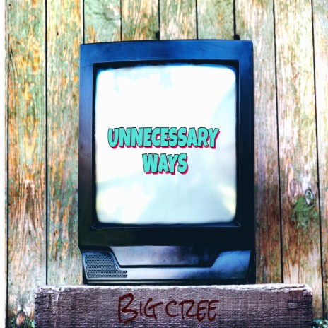 Unnecessary ways | Boomplay Music