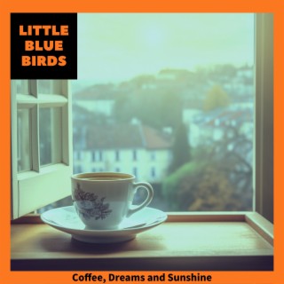 Coffee, Dreams and Sunshine