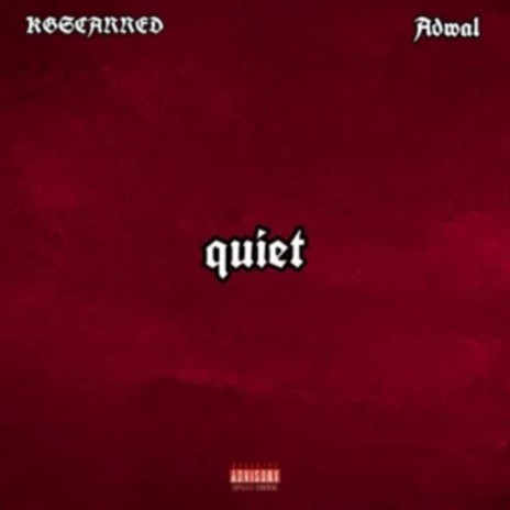 quiet ft. Adwal | Boomplay Music