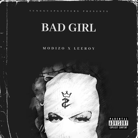 Bad Girl ft. Leeroy | Boomplay Music