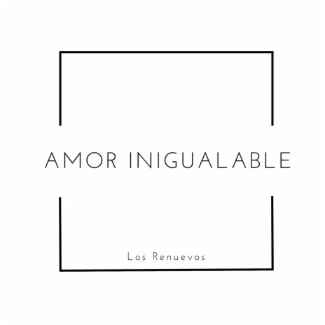 Amor Inigualable | Boomplay Music