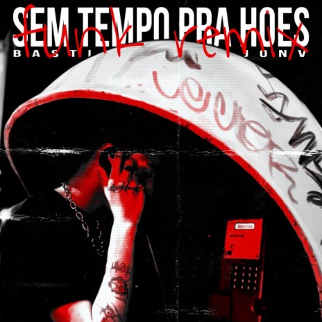 Sem Tempo Pra Hoes (Funk Remix) ft. Prodbasti | Boomplay Music