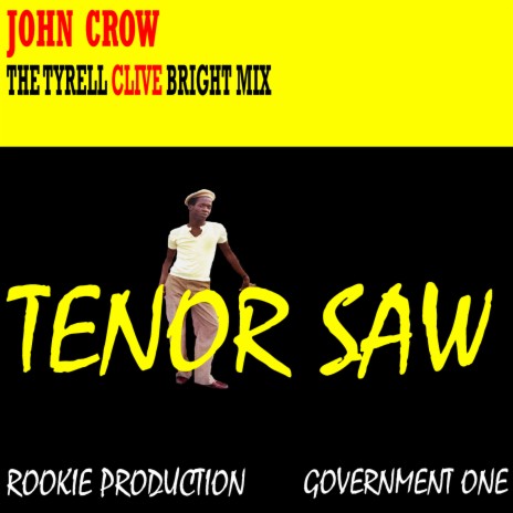 John Crow the Tyrell Clive Bright MIX ft. Rookie Production & Government One | Boomplay Music