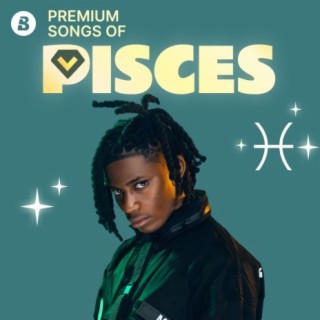 Hottest Premium Songs for Pisces