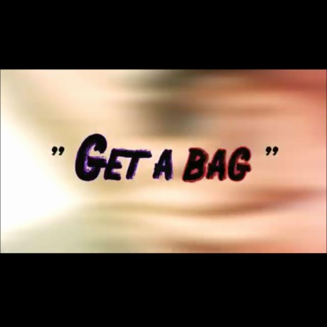 Get a Bag ft. Deethang | Boomplay Music