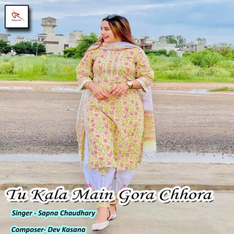 Tu Kala Main Gora Chhora | Boomplay Music