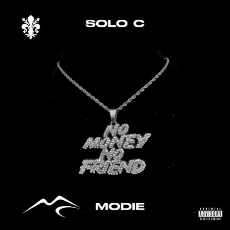 NO MONEY NO FRIEND ft. Modie | Boomplay Music