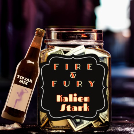 Fire & Fury (Tipjar Mix)