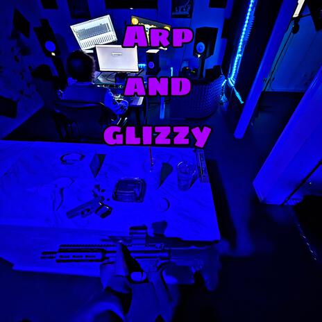 Arp & Glizzy | Boomplay Music