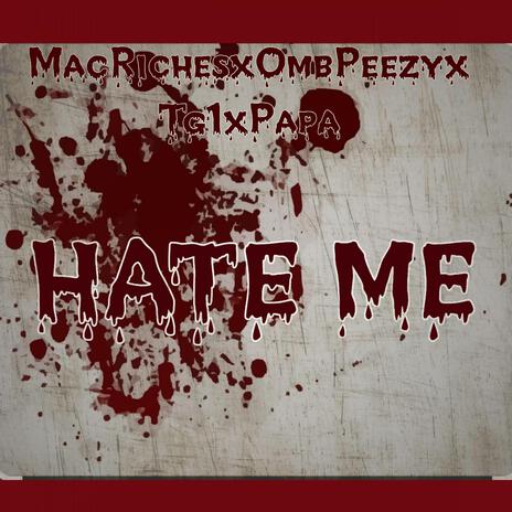 Hate Me ft. Omb Peezy, Tg1 & Papa