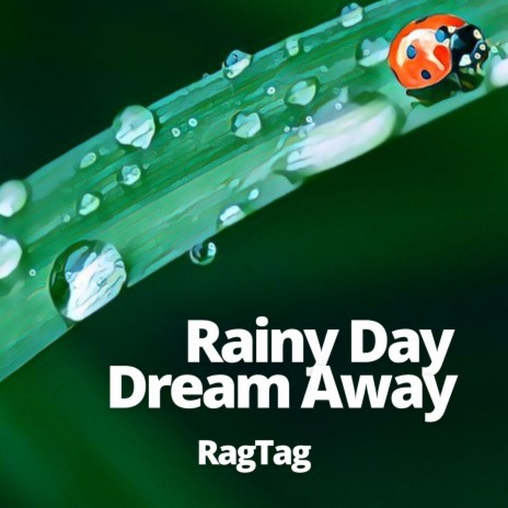 Rainy Day Dream Away | Boomplay Music