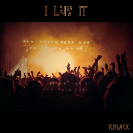 I Luv It | Boomplay Music