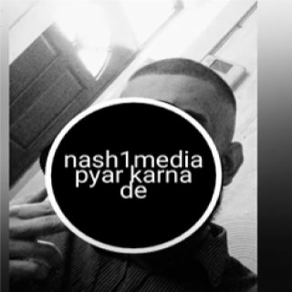 Nash1media pyar karna de