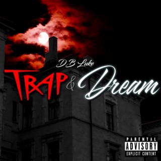 Trap and Dream